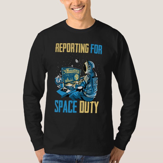 Astronaut   Reporting For Space Duty   Coffee   Sp T-Shirt (Front)