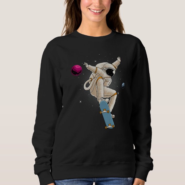 Astronaut Skateboarding Space Planets Moon Astrona Sweatshirt (Front)