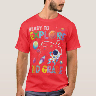 Astronaut Student Back To School Ready To Eplore 3 T-Shirt