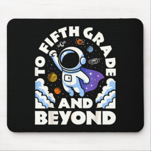 Astronaut To Fifth Grade And Beyond Funny 5th Back Mouse Pad