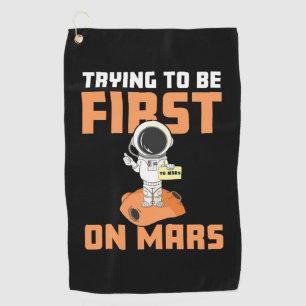 Astronaut Trying To Be First On Mars Golf Towel