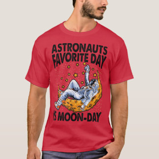 Astronauts' Favourite Day Is Moon-day - Funny Joke T-Shirt