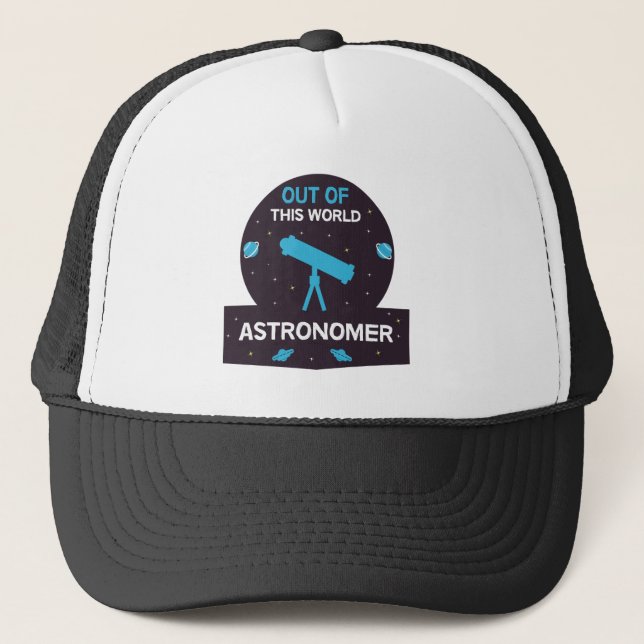 Astronomer | Astronomy | Astrophysicists | Stars T Trucker Hat (Front)