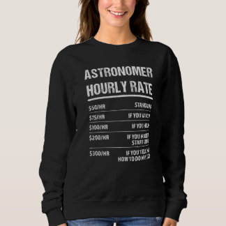 astronomer Hourly Rate Sweatshirt