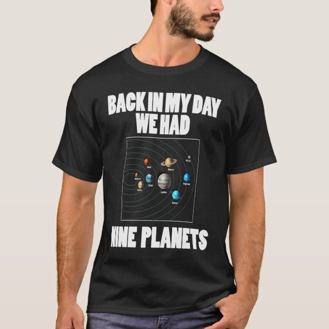 Astronomy    Back In My Day We Had 9 Planets T-Shirt (Front)