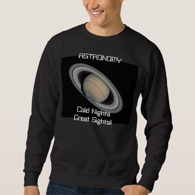 ASTRONOMY: Cold NightsGreat Sights! Sweatshirt (Front)
