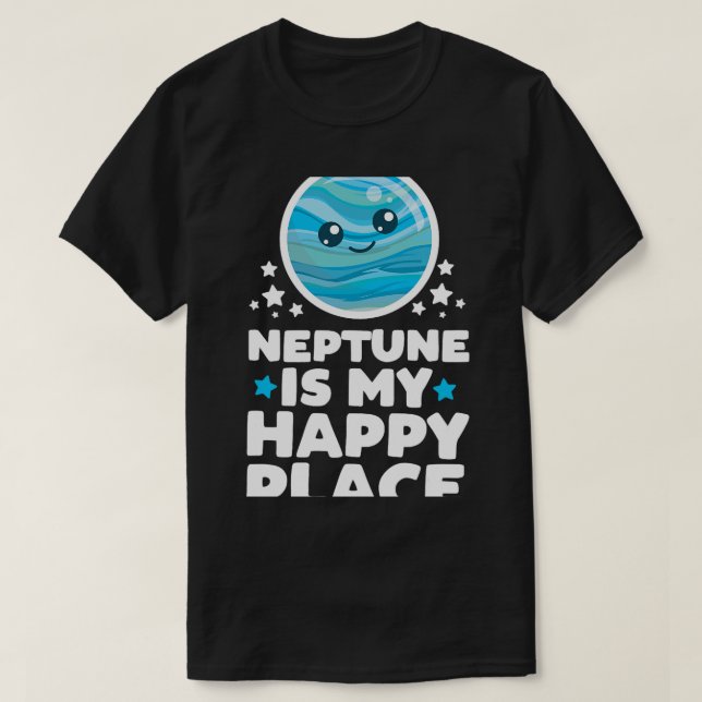 Astronomy Lover Neptune is My Happy Place Kawaii P T-Shirt (Design Front)