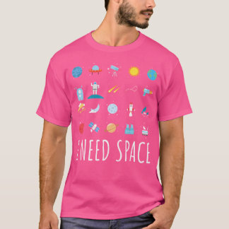 Astronomy Lovers I Need Space Funny Astronomy T-Shirt
