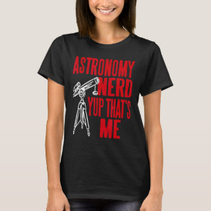 Astronomy Nerd Yup That's Me Retro Present T-Shirt