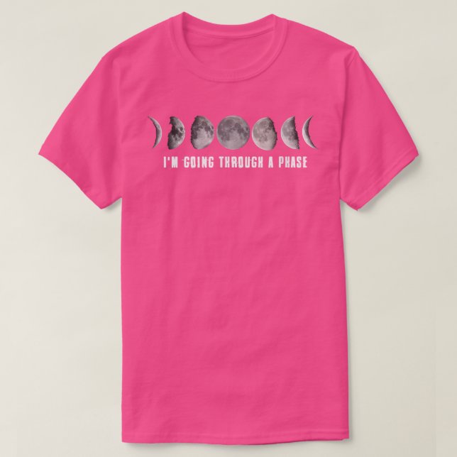 Astronomy Teacher Science  Going Through A Phase  T-Shirt (Design Front)