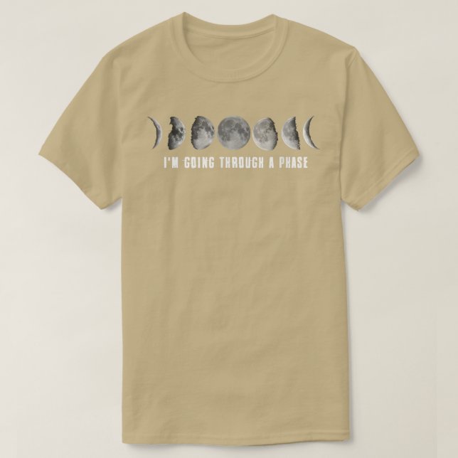Astronomy Teacher ScienceGoing Through A Phase  T-Shirt (Design Front)