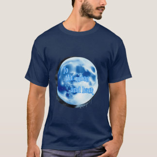 Astronomy : To the moon and back. T-Shirt