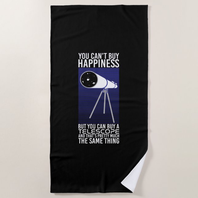 Astronomy -  You Can't Buy Happiness Beach Towel (Front)