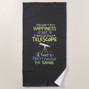 Astronomy -  You Can't Buy Happiness Beach Towel