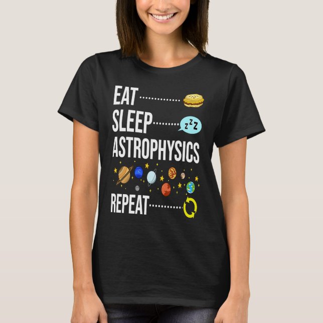 Astrophysicist Astrophysic Astronomy Telescope T-Shirt (Front)