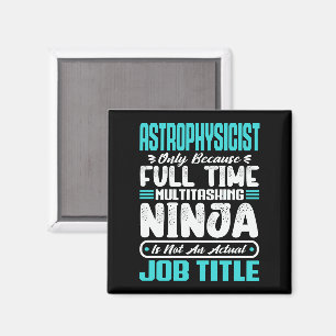 Astrophysicist Multitasker Space Science job Skill Magnet