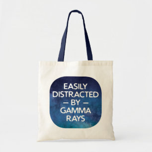 Astrophysics Humour Distracted By Gamma Rays Tote Bag