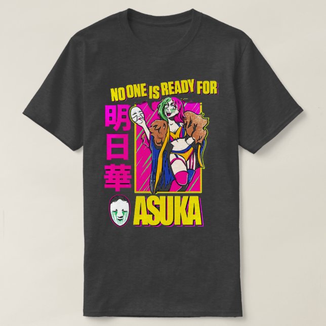 Asuka No One Is Ready For Asuka T-Shirt (Design Front)