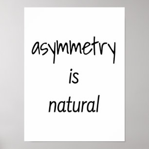 Asymmetry Is Natural Poster