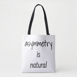 Asymmetry Is Natural Shoulder Tote Bag