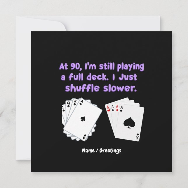 At 90 I'm Still Playing With A Full Deck Invitation (Front)