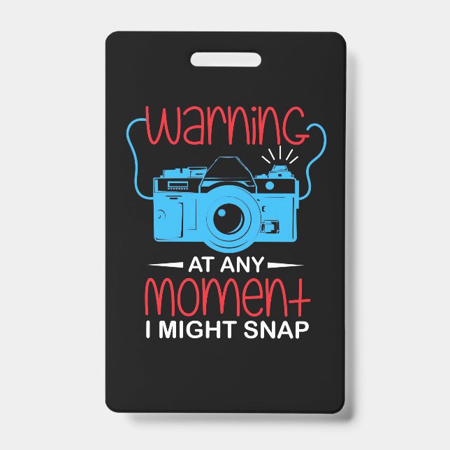 At Any Moment Photographer Might Snap ID Badge (Front)