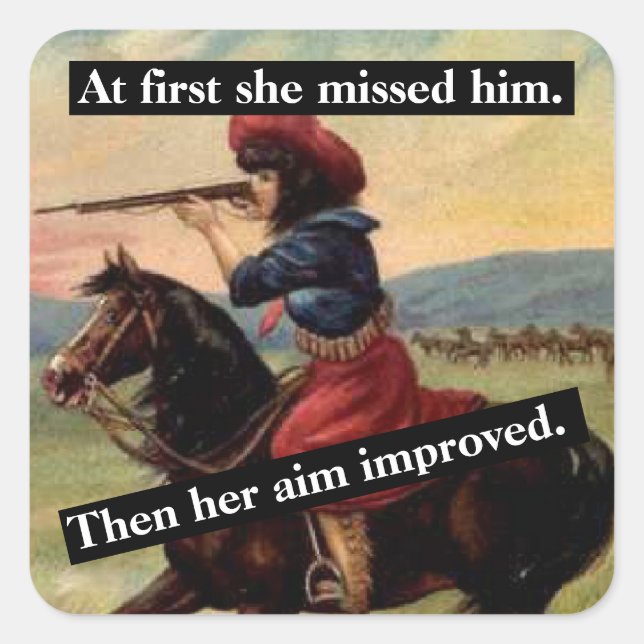 At First She Missed Him. Then Her Aim Improved Square Sticker (Front)