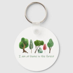 At Home in the Forest Inspirational Quote   Key Ring