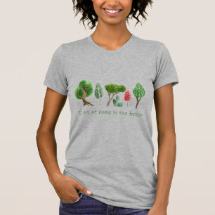 At Home in the Forest Inspirational Quote T-Shirt