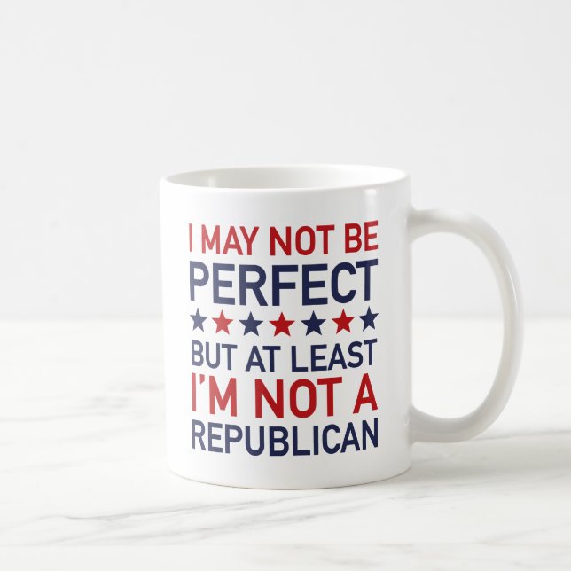 At Least I'm Not A Republican Coffee Mug (Right)