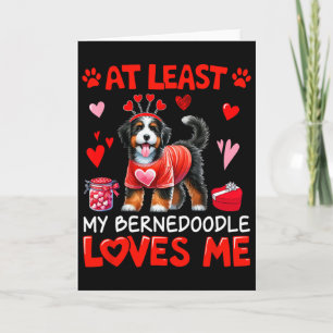 At Least My Bernedoodle Loving Me Valentine's Sing Card