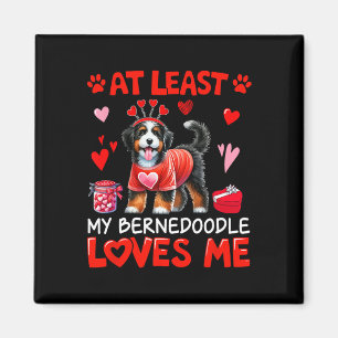 At Least My Bernedoodle Loving Me Valentine's Sing Magnet