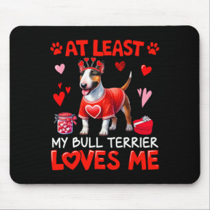 At Least My Bull Terrier Loving Me Valentine's Sin Mouse Pad