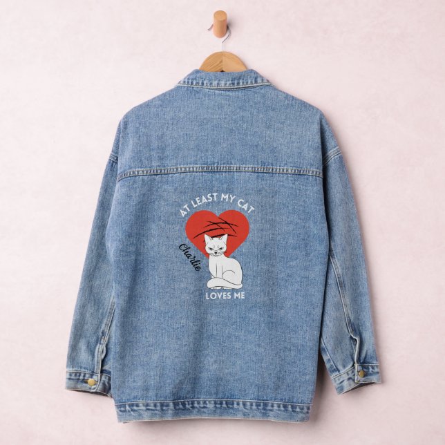 At Least My Cat Loves Me Custom Denim Jacket (Hangar)