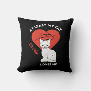 At Least My Cat Loves Me Custom Throw Pillow