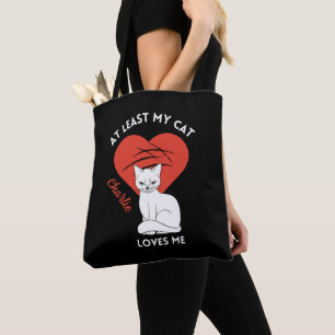 At Least My Cat Loves Me Custom Tote Bag