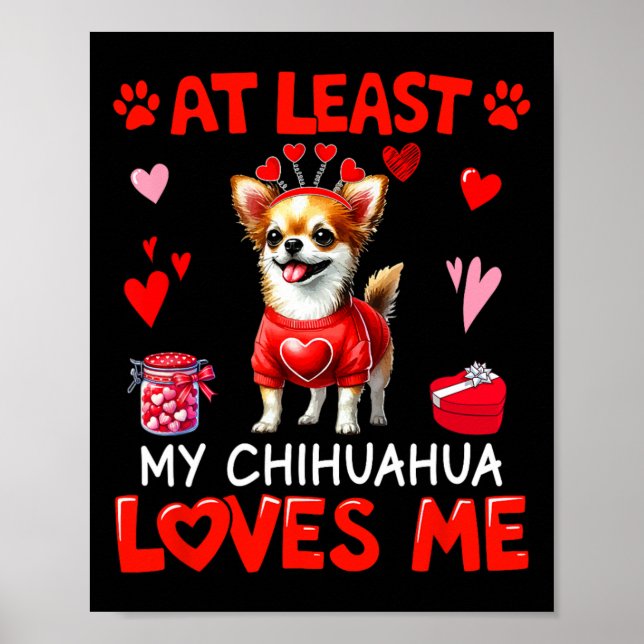 At Least My Chihuahua Loving Me Valentine's Single Poster (Front)