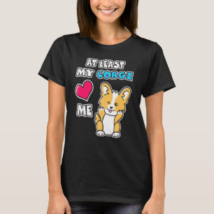 At Least My Corgi Loves Me Cute Winking Puppy Dog T-Shirt
