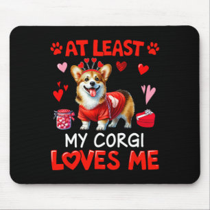 At Least My Corgi Loving Me Valentine's Single Own Mouse Pad