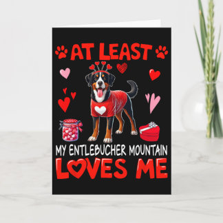 At Least My Entlebucher Mountain Loving Me Valenti Card