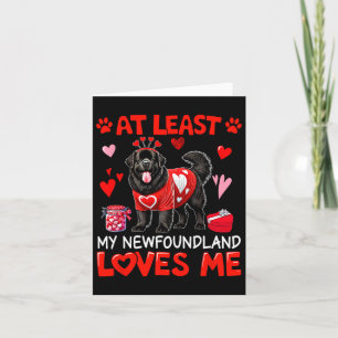 At Least My Newfoundland Loving Me Valentine's Sin Card
