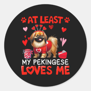 At Least My Pekingese Loving Me Valentine's Single Classic Round Sticker