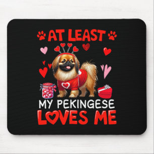 At Least My Pekingese Loving Me Valentine's Single Mouse Pad