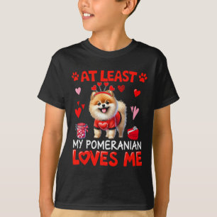 At Least My Pomeranian Loving Me Valentine's Singl T-Shirt