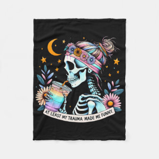 At Least My Trauma Made Me Funny Mental Health Pos Fleece Blanket