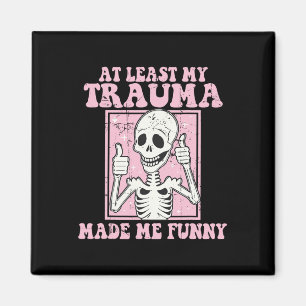 At Least My Trauma Made Me Funny Mental Health The Magnet