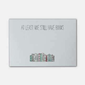 At Least We Still Have Books Post-it Notes