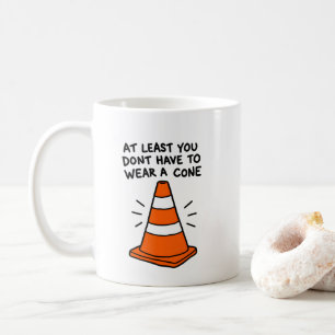 At Least You Dont Wear a Cone Humour Coffee Mug