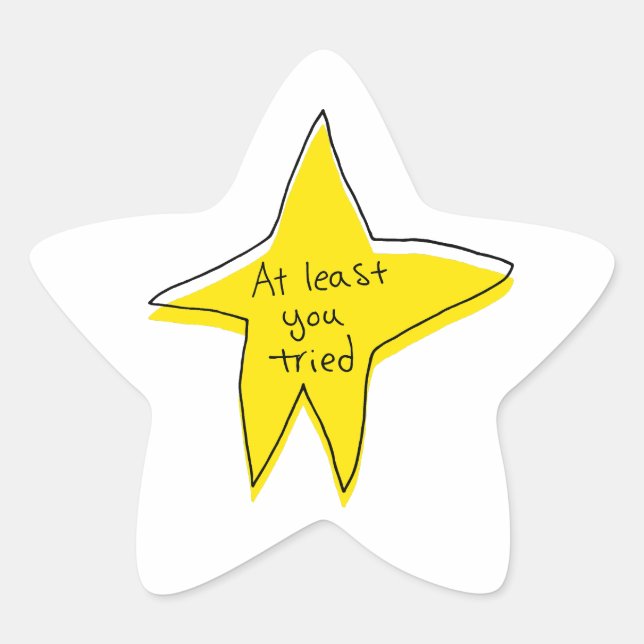 At Least You Tried - Yellow Star Sticker (Front)