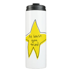 At Least You Tried - Yellow Star Thermal Tumbler